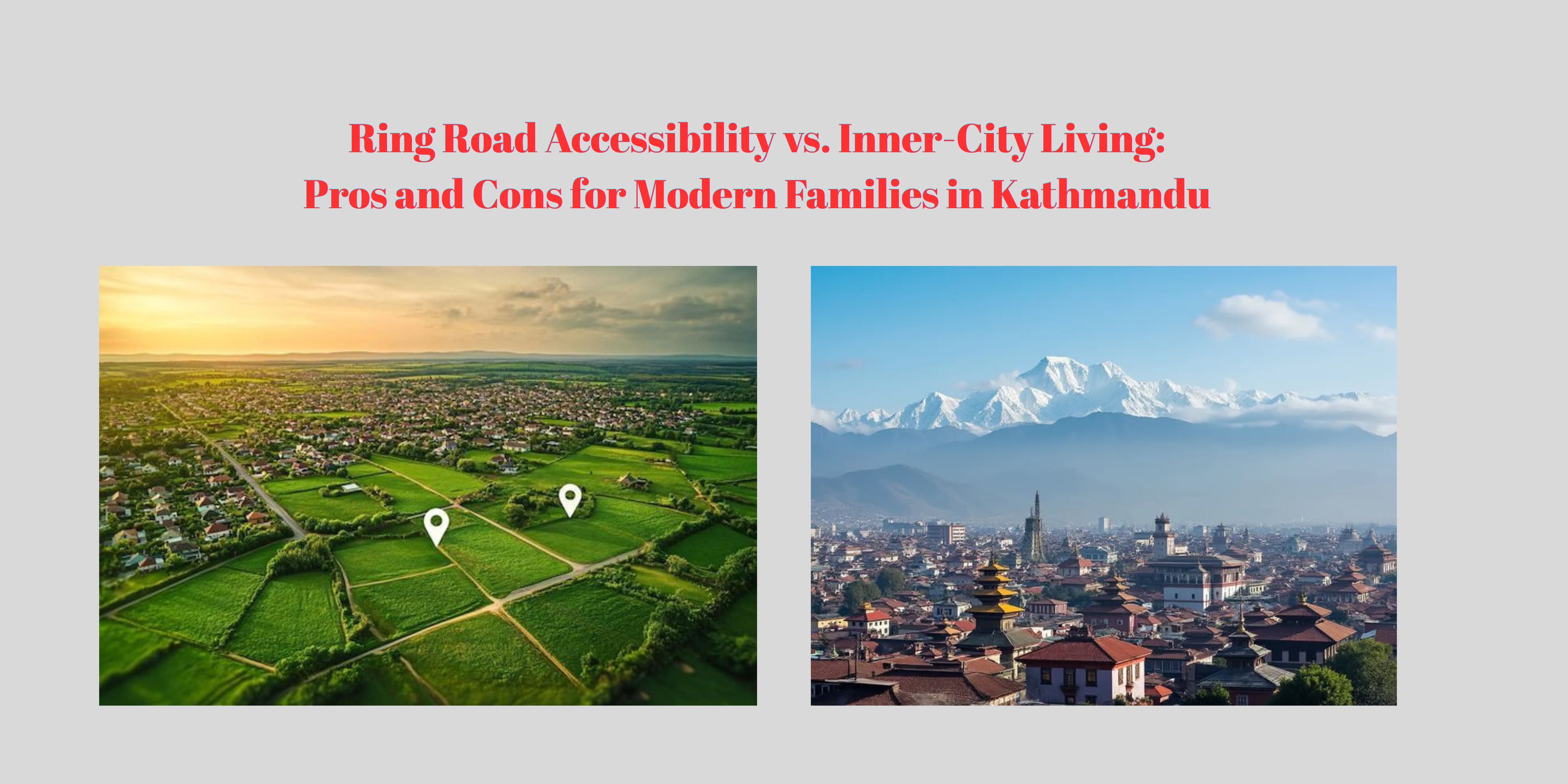 Ring Road Accessibility vs. Inner-City Living: Pros and Cons for Modern Families in Kathmandu